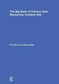 Bokomslag för "The Big Book of Primary Club Resources: Creative Arts"