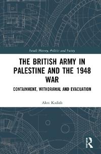 Bokomslag för "The British Army in Palestine and the 1948 War"