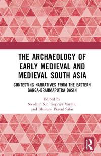 Bokomslag för "The Archaeology of Early Medieval and Medieval South Asia"