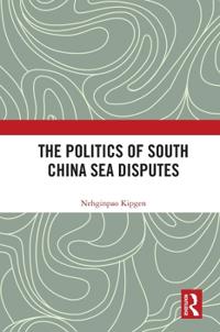 Bokomslag för "The Politics of South China Sea Disputes"