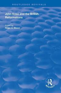 John Knox and the British Reformations
