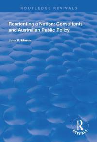 Bokomslag for "Reorienting a Nation: Consultants and Australian Public Policy"