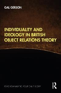 Individuality and Ideology in British Object Relations Theory
