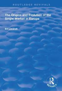 Bokomslag för "The Origins and Evolution of the Single Market in Europe"