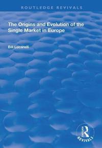 The Origins and Evolution of the Single Market in Europe