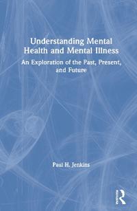 Bokomslag för "Understanding Mental Health and Mental Illness"
