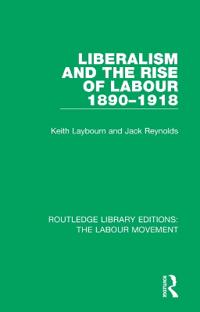 Bokomslag för "Liberalism and the Rise of Labour 1890-1918"