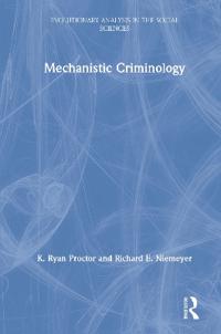 Mechanistic Criminology