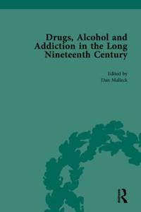 Drugs, Alcohol and Addiction in the Long Nineteenth Century
