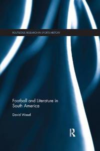 Bokomslag för "Football and Literature in South America"