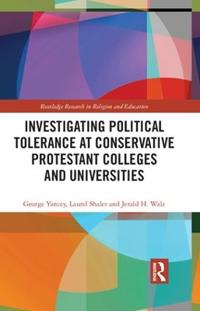 Bokomslag för "Investigating Political Tolerance at Conservative Protestant Colleges and Universities"