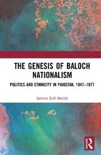 The Genesis of Baloch Nationalism