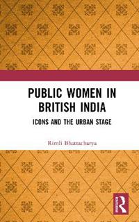 Bokomslag för "Public Women in British India"