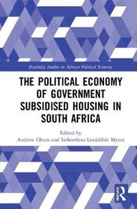 Bokomslag för "The Political Economy of Government Subsidised Housing in South Africa"
