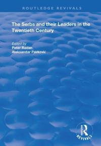 Bokomslag för "The Serbs and their Leaders in the Twentieth Century"