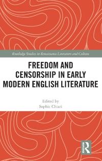 Freedom and Censorship in Early Modern English Literature