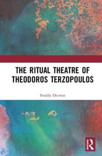 Bokomslag för "The Ritual Theatre of Theodoros Terzopoulos"