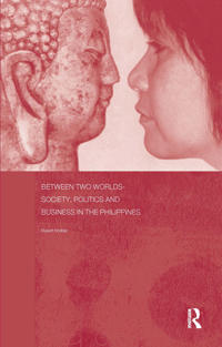 Bokomslag för "Between Two Worlds - Society, Politics, and Business in the Philippines"