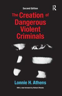 Bokomslag för "The Creation of Dangerous Violent Criminals"