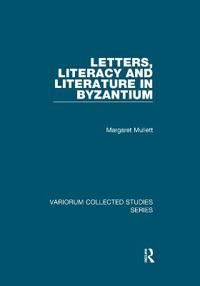 Bokomslag för "Letters, Literacy and Literature in Byzantium"