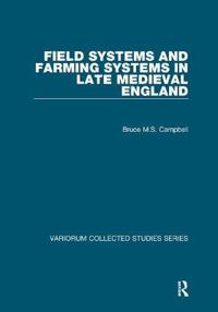 Bokomslag för "Field Systems and Farming Systems in Late Medieval England"