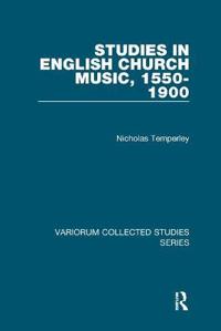 Bokomslag för "Studies in English Church Music, 1550-1900"