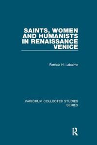 Saints, Women and Humanists in Renaissance Venice