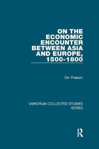 Bokomslag för "On the Economic Encounter Between Asia and Europe, 1500-1800"