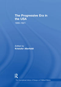 Bokomslag för "The Progressive Era in the USA: 1890–1921"