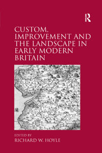 Bokomslag för "Custom, Improvement and the Landscape in Early Modern Britain"