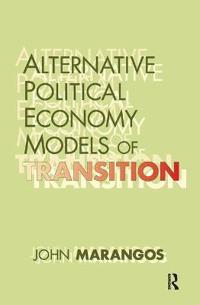 Bokomslag för "Alternative Political Economy Models of Transition"