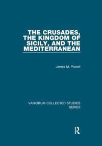 Bokomslag för "The Crusades, the Kingdom of Sicily, and the Mediterranean"