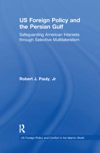 Bokomslag for "US Foreign Policy and the Persian Gulf"