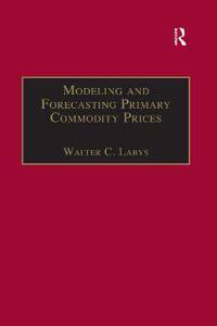 Bokomslag för "Modeling and Forecasting Primary Commodity Prices"