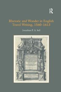 Kirjan kansi "Rhetoric and Wonder in English Travel Writing, 1560-1613"
