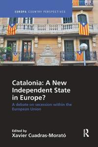 Bokomslag for "Catalonia: A New Independent State in Europe?"