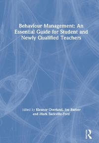 Bokomslag för "Behaviour Management: An Essential Guide for Student and Newly Qualified Teachers"