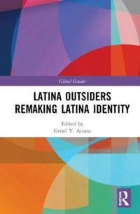 Kirjan kansi "Latina Outsiders Remaking Latina Identity"