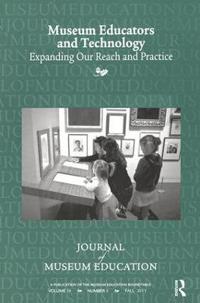 Bokomslag för "Museum Educators and Technology Expanding Our Reach and Practice"