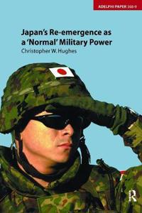 Bokomslag for "Japan's Re-emergence as a 'Normal' Military Power"
