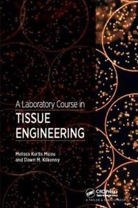 Bokomslag för "A Laboratory Course in Tissue Engineering"