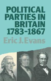 Bokomslag för "Political Parties in Britain 1783-1867"