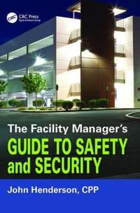 Kirjan kansi "The Facility Manager's Guide to Safety and Security"