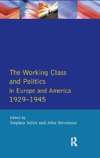 The Working Class and Politics in Europe and America 1929-1945