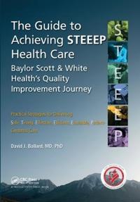 Bokomslag för "The Guide to Achieving STEEEP™ Health Care"