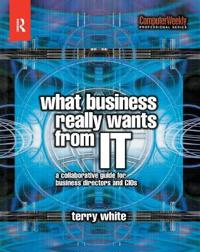 Bokomslag for "What Business Really Wants from IT"
