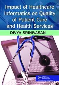 Bokomslag för "Impact of Healthcare Informatics on Quality of Patient Care and Health Services"