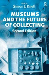 Bokomslag för "Museums and the Future of Collecting"