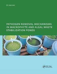 Bokomslag for "Pathogen Removal Mechanisms in Macrophyte and Algal Waste Stabilization Ponds"