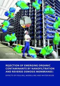 Bokomslag för "Rejection of Emerging Organic Contaminants by Nanofiltration and Reverse Osmosis Membranes"